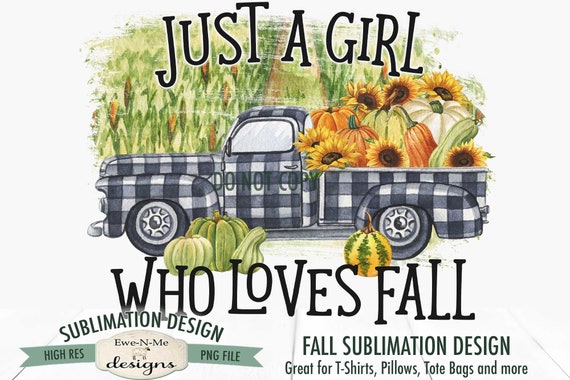 Girl Who Loves Fall Sublimation Design -  Plaid Truck Sublimation Design - Sunflowers Pumpkins Truck PNG