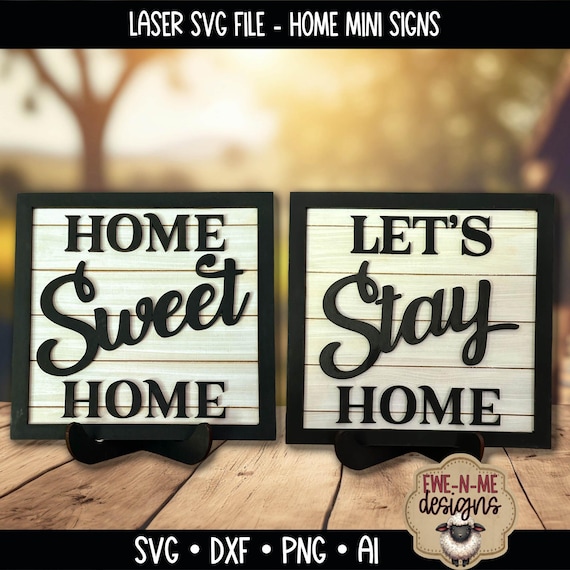 Laser SVG File - Home Sweet Home & Let's Stay Home Mini Signs - Farmhouse Style Shelf Sitter SVG - Laser Cut File for Wood Signs