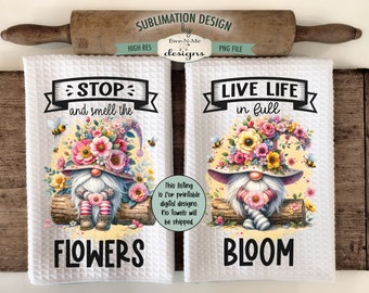 Gnomes Flowers Bees Kitchen Towel Sublimation Design - Garden Gnome Sublimation Design - Full Bloom - Smell The Flowers