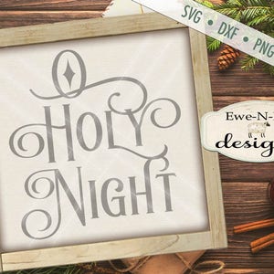 May include: A framed sign with the words "Holy Night" in elegant gray script. The sign has a light-colored wooden frame and is set against a rustic wooden background. The image includes a banner with file type options and a logo for "Ewe-N-Me designs".