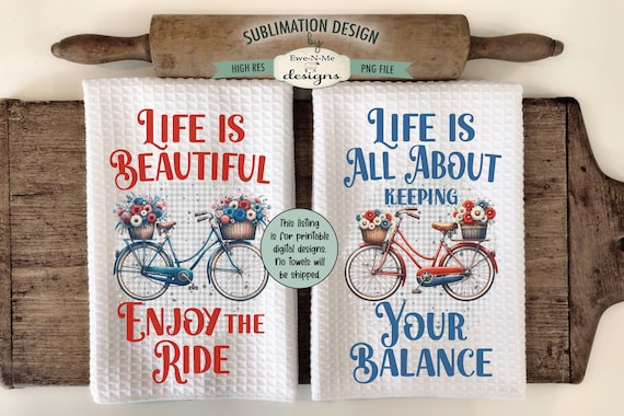 Vintage Bicycle Sublimation Designs for Kitchen Towels -  Life Is Beautiful Ride, Life Is About Keeping Balance - Bicycle Dish Towel Designs