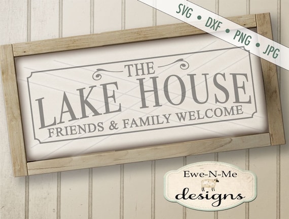 Lake House SVG - Lake SVG - friends svg - family svg - lakehouse svg - summer svg  - Commercial Use ok -  svg, png, dxf, jpg