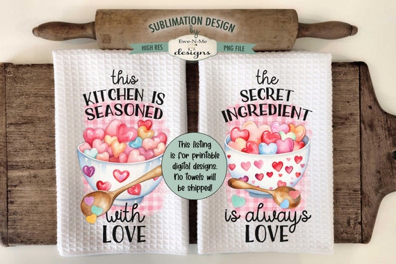 Valentine Hearts Kitchen Towel Sublimation Design -  Seasoned with Heart Towel Designs - Secret Ingredient Is Love Towel Design