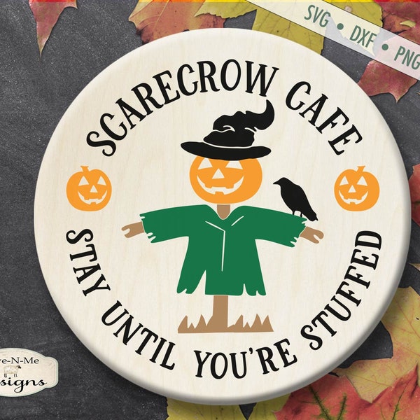 Scarecrow Cafe SVG - Stay Until You're Stuffed SVG - Scarecrow SVG - Fall svg - Commercial Use svg, png, jpg, dxf