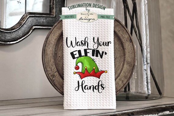 Wash Your Elfin Hands Sublimation Design | Elf Hat  | Soap Dispenser Sublimation Design | Towel Sublimation Design