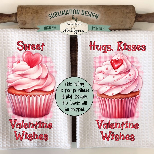 Valentine Cupcakes Kitchen Towel Sublimation Design -  Sweet Valentine Wishes - Hugs Kisses Valentine Wishes - Valentine Towel Designs