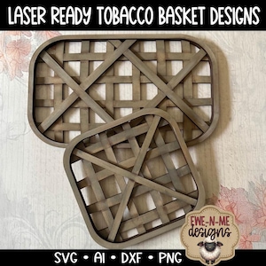 May include: Two wooden tobacco basket designs. The larger basket is rectangular, and the smaller one is square. Both have a woven pattern and a weathered gray finish. The text "LASER READY TOBACCO BASKET DESIGNS" is at the top.