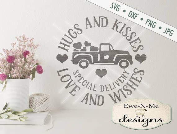 Valentine SVG File  - Hugs and Kisses Love and Wishes svg - Old Truck SVG