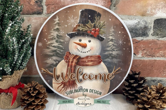 Welcome Snowman Round Sublimation Design | Rustic Snowman | Vintage Snowman Sublimation Design