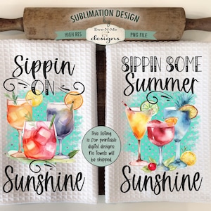 May include: Two white kitchen towels with a turquoise background and watercolor illustrations of cocktails. The text on the towels reads "Sippin' on Sunshine" and "Sippin' Some Summer Sunshine".