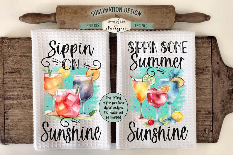 May include: Two white kitchen towels with a turquoise background and watercolor illustrations of cocktails. The text on the towels reads "Sippin' on Sunshine" and "Sippin' Some Summer Sunshine".