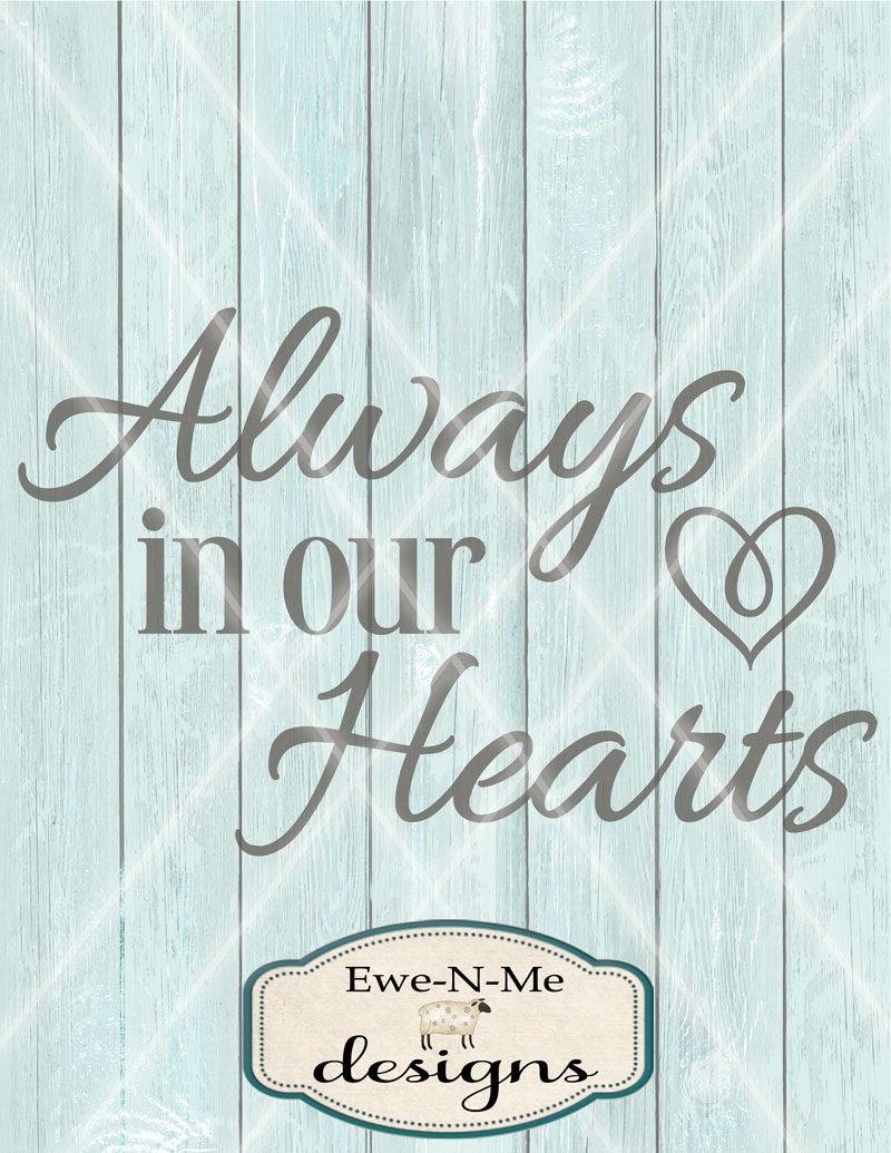 Always In Our Hearts SVG memorial svg In Our Hearts svg Heart SVG remembrance svg