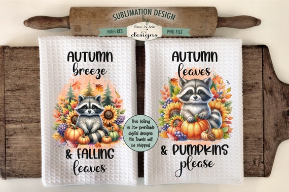 Cute Fall Raccoon Kitchen Towel Sublimation Design -  Kitchen Towel Raccoon Sublimation Designs - Autumn Leaves - Autumn Breeze - Fall PNG