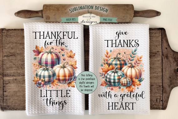 Plaid Pumpkins Fall Harvest Towel Sublimation Designs -  Thanksgiving Towel Designs - Grateful Heart - Thankful for Little Things
