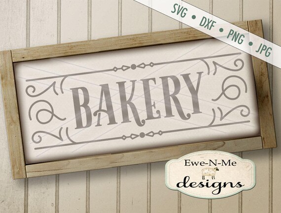 Bakery SVG - Bakery sign svg - bakery cut file - rustic bakery design svg - farmhouse style bakery svg - Commercial Use svg, dxf, png, jpg