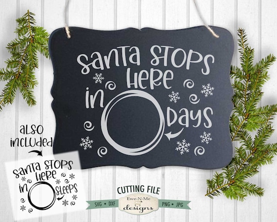 Santa Stops Here SVG - Christmas Countdown SVG