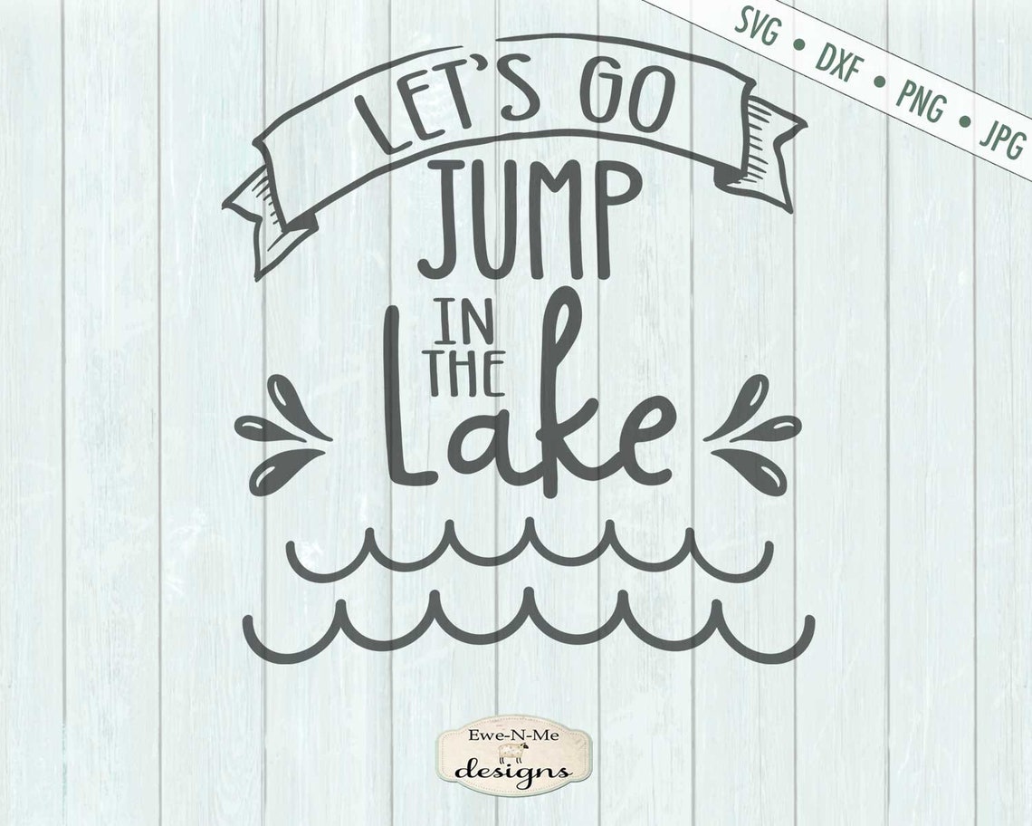 Let's Go Jump In The Lake SVG Lake SVG Summer SVG | Etsy