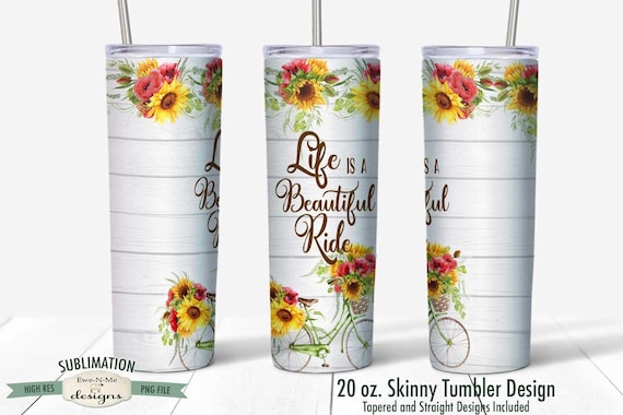 Bicycle Sunflower Sublimation Design - Life Is A Beautiful Ride - Sublimation 20 oz. Tumbler Straight Tapered
