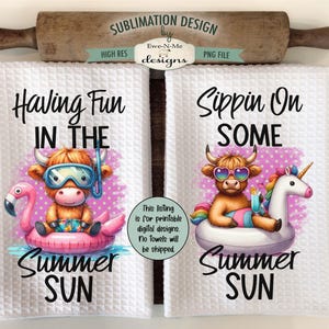 May include: Two white kitchen towels with a pink and white polka dot background. Each towel features a cartoon Highland cow wearing sunglasses and a swimsuit, floating on a pool float. One towel says "Having Fun In The Summer Sun" and the other says "Sippin On Some Summer Sun".