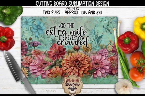 Cutting Board Sublimation Design – Zinnia Flowers "Go the Extra Mile" – PNG Files for DIY Kitchen Decor