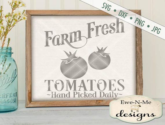 Farm Fresh Tomatoes SVG - Farm svg - garden svg - Tomato Sign Cut File - Use with Silhouette and Cricut Commercial Use svg, dxf, png, jpg