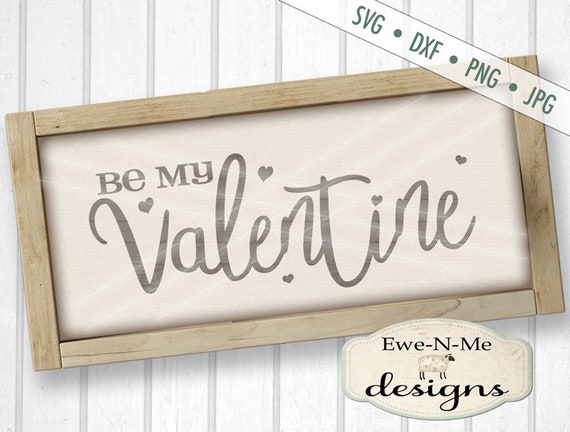 Valentine SVG - Be My Valentine SVG - Heart SVG - files for cricut - files for silhouette - Commercial Use svg, dxf, png, jpg