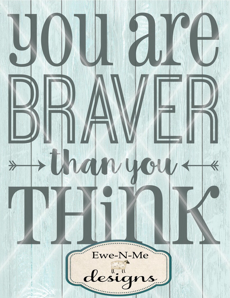 Free Free 225 You Are Braver Than You Believe Svg SVG PNG EPS DXF File