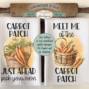 May include: Two white kitchen towels with a watercolor design of carrots in a basket. The text on the towels reads "Carrot Patch" and "Meet Me at the Carrot Patch. Just Ahead Pick Your Own."