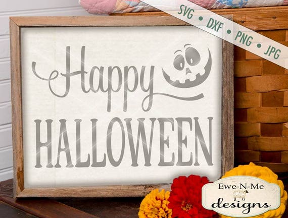 Halloween SVG - Happy Halloween SVG - Jack O Lantern svg - Fall svg - Halloween dxf - Commercial Use svg, dxf, png and jpg files