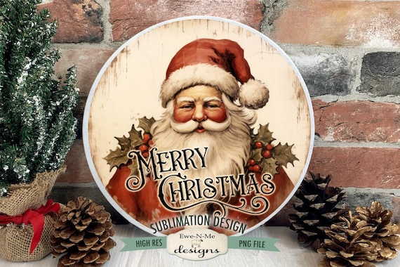 Merry Christmas Round Sublimation Design | Rustic Santa | Vintage Santa Sublimation Design