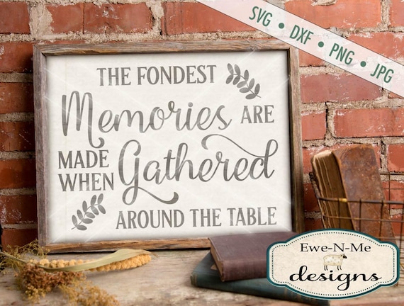 Fondest Memories SVG - Thanksgiving SVG - Gathered Around the Table SVG