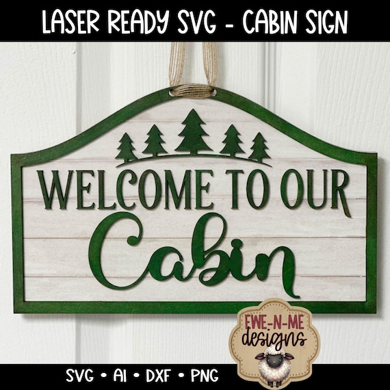 Laser Cut Cabin Sign SVG, Welcome To Our Cabin Sign, Lake House SVG, Lodge Sign File, Glowforge File, LightBurn SVG, Layered Wood Sign