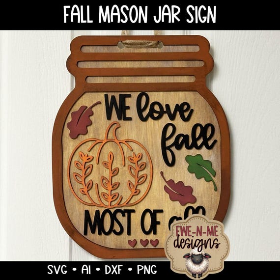 We Love Fall Most of All Laser Cut File | Mason Jar Fall Sign SVG | Rustic Autumn Wall Decor | Laser Ready | Layered SVG File