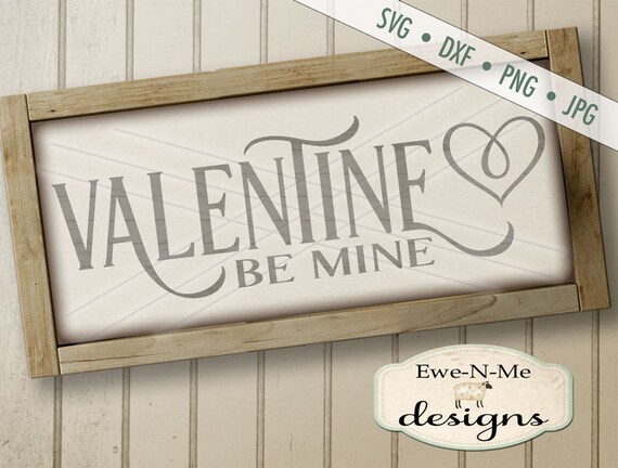 Valentine SVG - Be Mine svg - Valentine Be Mine SVG cut file - valentine stencil - Commercial Use svg cut file -  svg, dxf, png, jpg