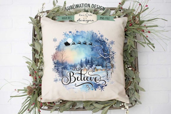 We Believe Winter Scene Sublimation Design | Santa Sleigh Flying Over Winter Landscape | Christmas Sublimation Design