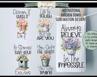 Motivational Kitchen Towel Sublimation Bundle -  Uplifting Floral  Dish Towel Sublimation Designs - Floral Tea Towel Kitchen Designs