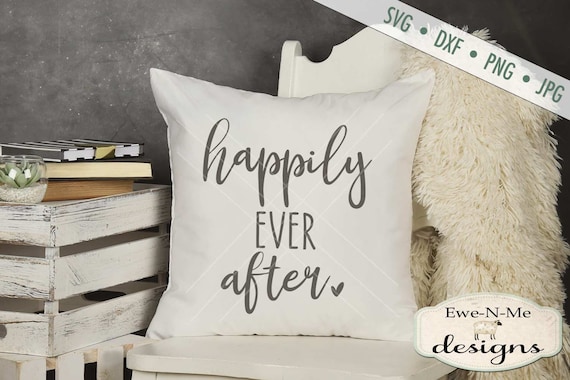 Happily Ever After SVG - Wedding svg - Wedding Sign SVG - Just Married SVG - Anniversary svg - Commercial Use svg, dxf, png, jpg