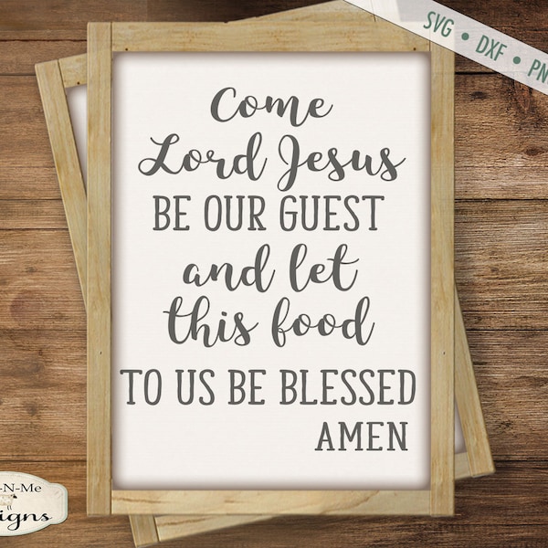 Table Prayer SVG - Come Lord Jesus Be Our Guest SVG - Food Be Blessed svg - prayer svg