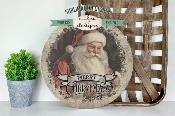 Christmas Round Sublimation Design | Merry Christmas Vintage Santa | Rustic Christmas Sublimation Design