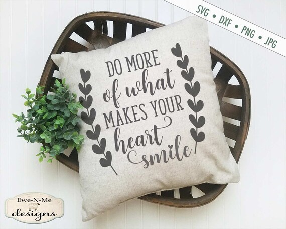 Do More of What Makes Your Heart Smile SVG