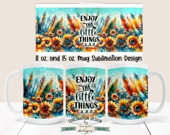 Enjoy The Little Things Boho Sunflower Mug Design - Sunflowers and Feathers -  Sunflower 11 and 15 oz. Mug Sublimation Wrap PNG