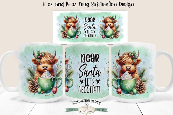 Highland Cow Sublimation Design for Mugs  | Santa Lets Negotiate Funny Christmas Mug | Printable 11 oz. and 15 oz. Mug Sublimation Wrap PNG