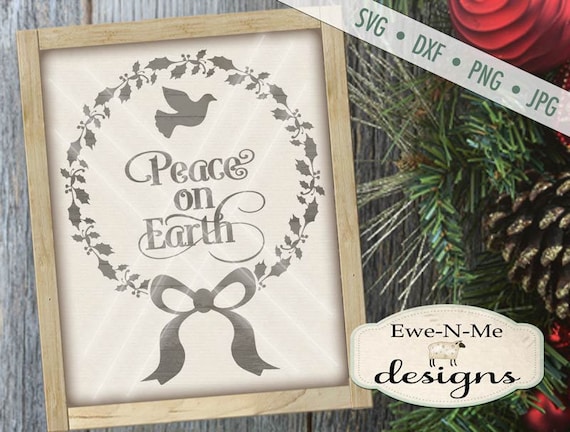 Peace on Earth SVG - Christmas Wreath svg - Peace Dove SVG - Wreath svg - Christmas SVG - Commercial Use svg, dxf, png, jpg