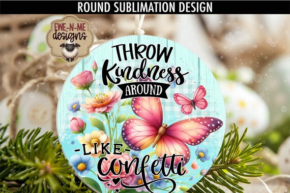 Throw Kindness Like Confetti Sublimation Design | Door Hanger Round | Beautiful Pink Butterfly Wreath Sign Printable | Spring Butterfly Pink