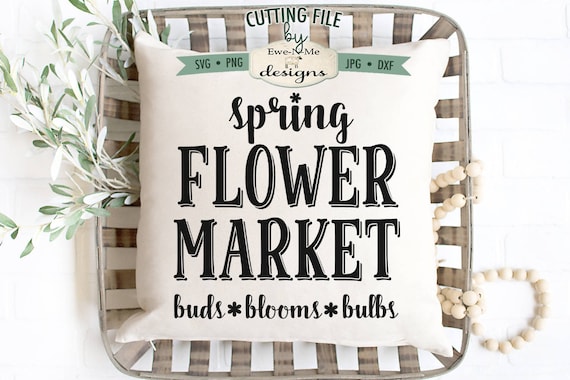 Spring Flower Market  SVG - Spring Sign SVG -  Buds Blooms Bulbs svg, png Cutting File