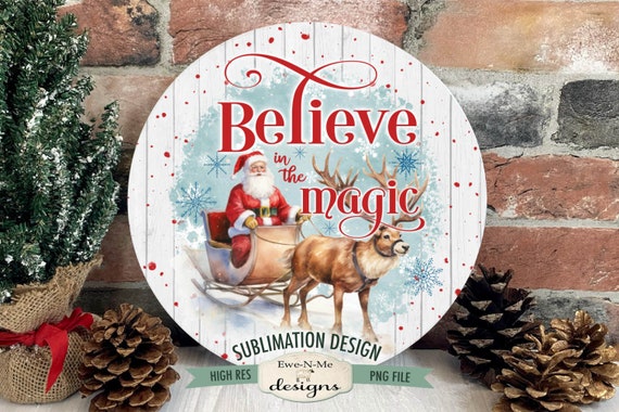 Christmas Round Sublimation Design | BelieveIn The Magic  | Santas Sleigh Reindeer Sublimation Design