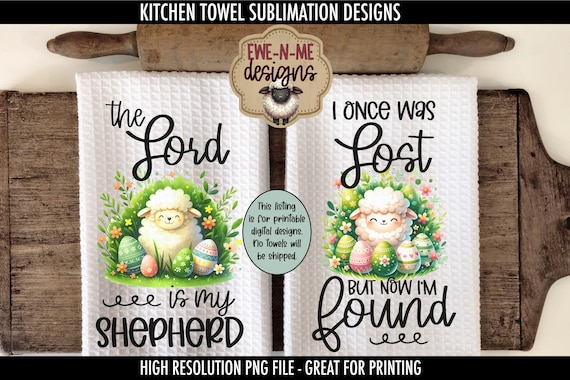 Easter Sheep with Decorated Eggs Sublimation Design for Kitchen Towels - Once Lost Now Found - The Lord Is My Shepherd - Easter PNG Designs