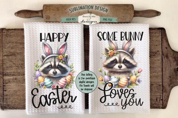 Cute Easter Raccoon Sublimation Design for Kitchen Towels - Raccoon With Bunny Ears - Easter Dish Towel PNG Designs - Some Bunny Loves You