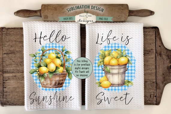 Cheerful Lemon Sublimation Kitchen Towel Designs -  Hello Sunshine - Life Is Sweet - Bright and Cheerful Lemons