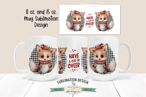 Cute Christmas Fox Mug Sublimation Design  | Christmas Fox Mug  | Have a Cup of Cheer | Printable 11 oz. and 15 oz. Mug Sublimation Wrap PNG